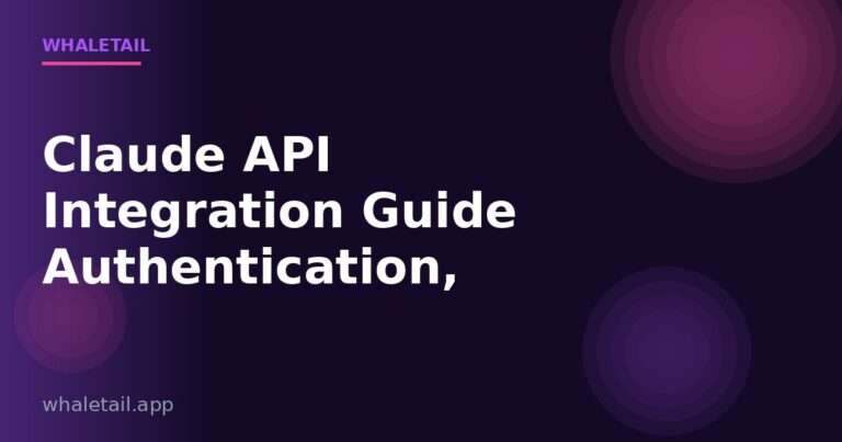 Claude API Integration Guide: Authentication, Setup & Production Deployment