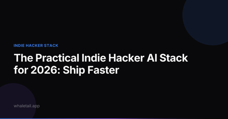 The Practical Indie Hacker AI Stack for 2026: Ship Faster