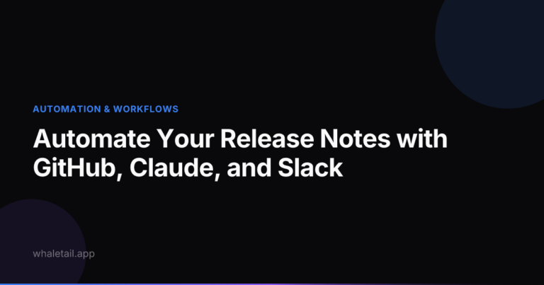 Automate Your Release Notes with GitHub, Claude, and Slack ⏱️ 18 min read