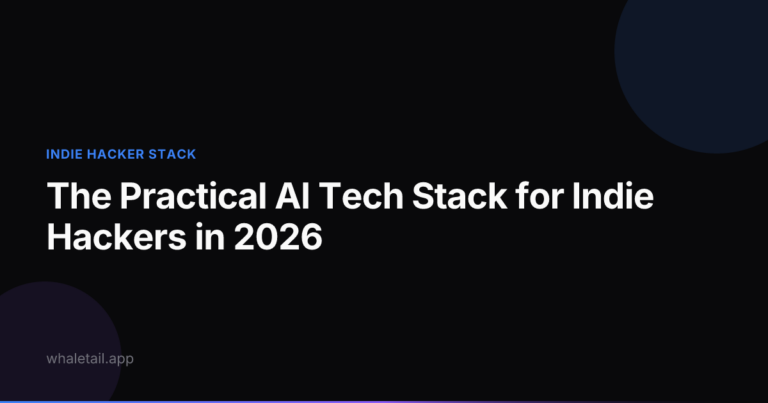 The Practical AI Tech Stack for Indie Hackers in 2026 ⏱️ 18 min read