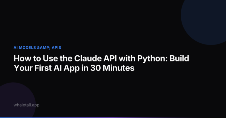 How to Use the Claude API with Python: Build Your First AI App in 30 Minutes ⏱️ 18 min read