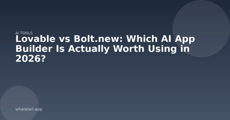 Lovable vs Bolt.new: Which AI App Builder Is Actually Worth Using in 2026? ⏱️ 8 min read