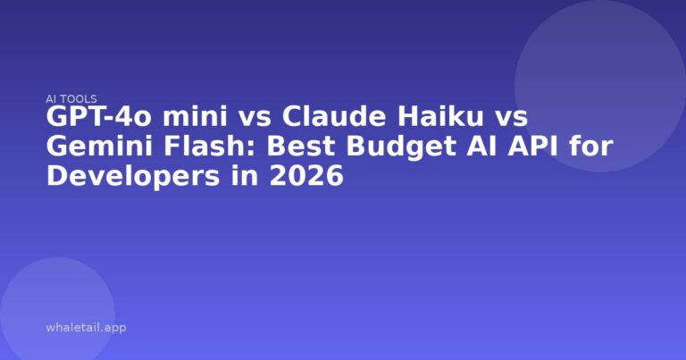GPT-4o mini vs Claude Haiku vs Gemini Flash: Best Budget AI API for Developers in 2026 ⏱️ 10 min read