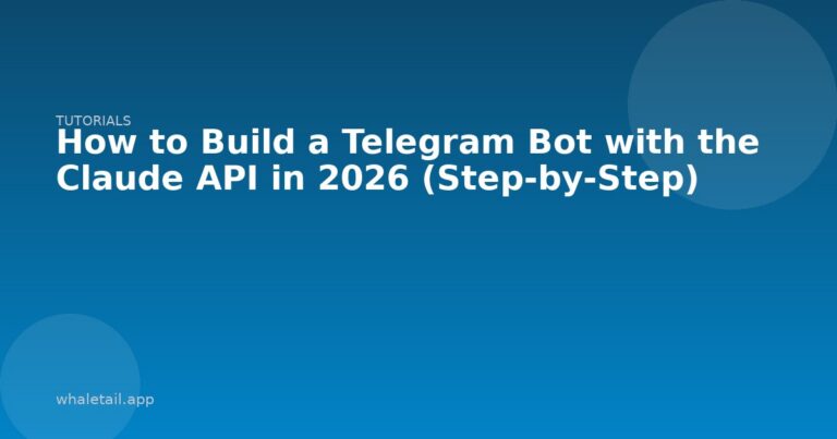 How to Build a Telegram Bot with the Claude API in 2026 (Step-by-Step) ⏱️ 10 min read