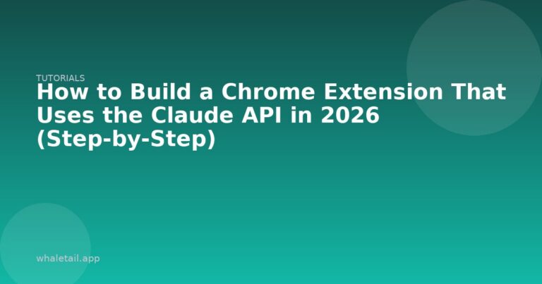 How to Build a Chrome Extension That Uses the Claude API in 2026 (Step-by-Step) ⏱️ 12 min read